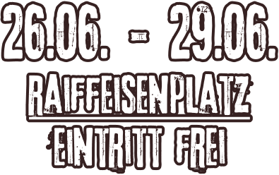 26.06. - 29.06. raiffeisenplatz Eintritt frei